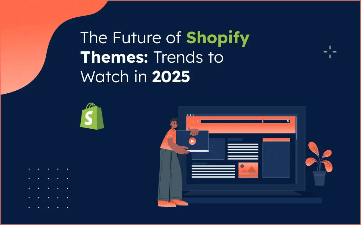The Future of Shopify Themes: Trends to Watch in 2025