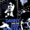 Danny and the Deep Blue Sea publicity image