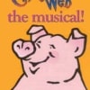 Charlotte's Web—the Musical