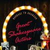 Great Shakespeare Actors
