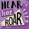 Hear Her Roar