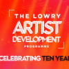 The Lowry Artist Development