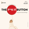 The F**k It Button