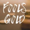 Fools Gold