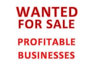 Wanted For Sale - Profitable Businesses