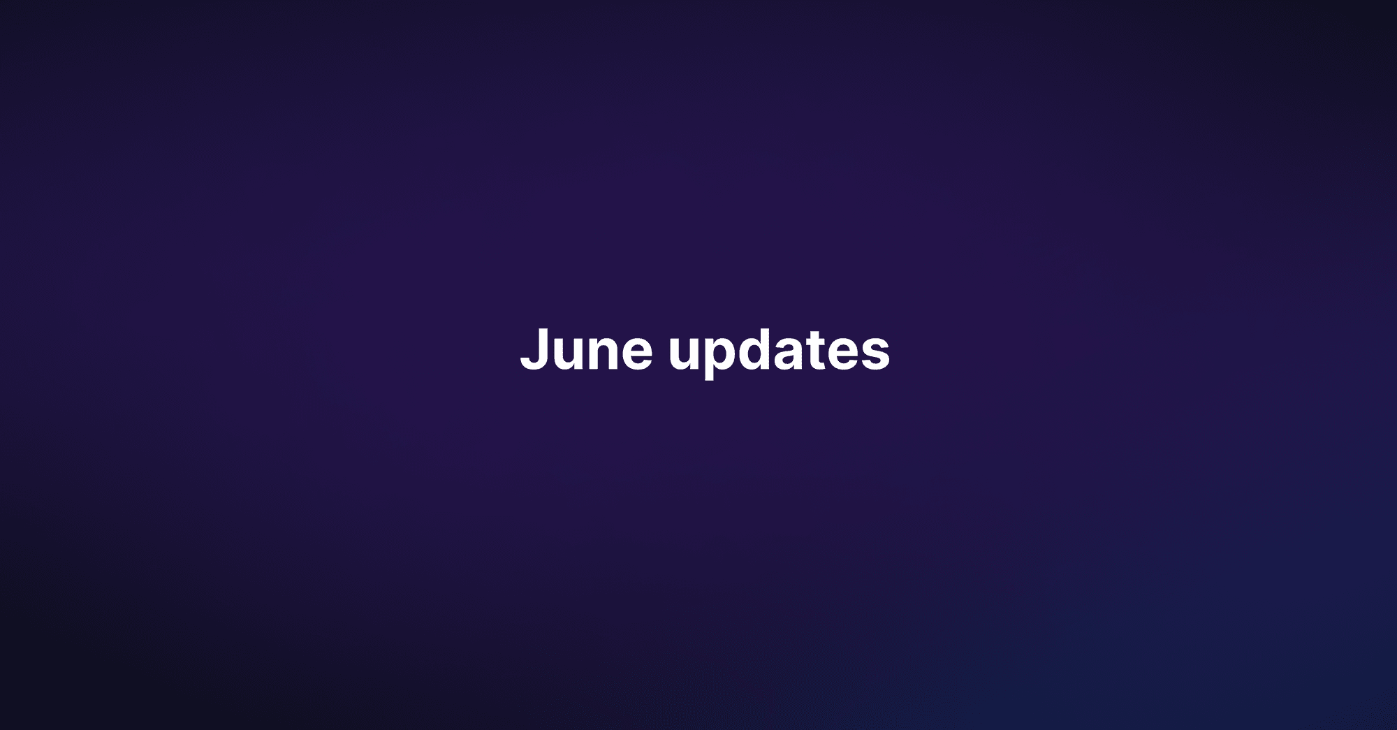 Revert: June Updates