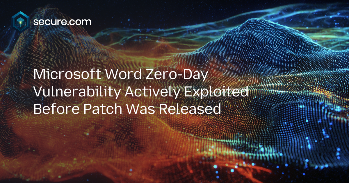Microsoft Word Zero-Day Vulnerability Actively Exploited Before Patch Was Released