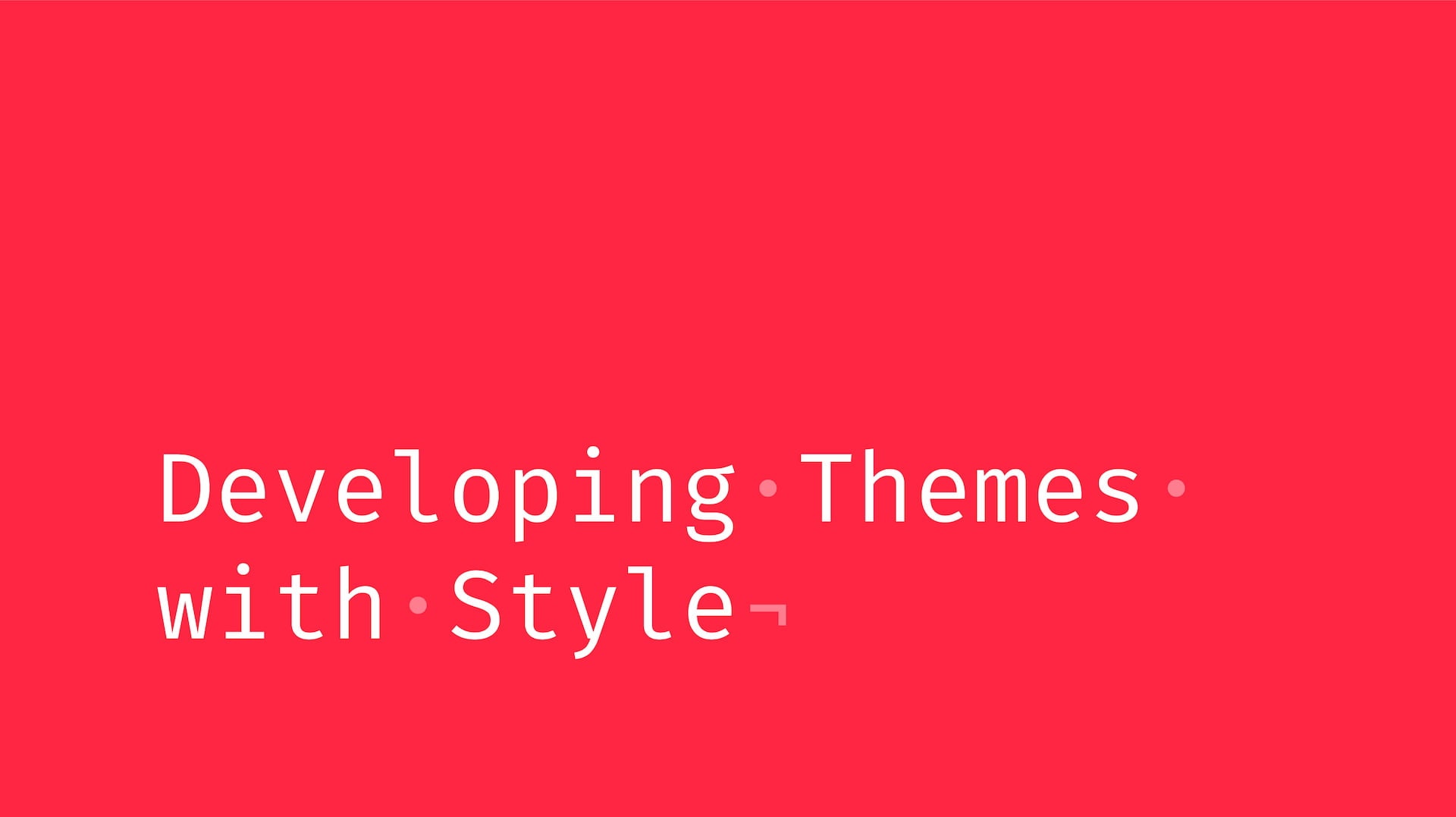 Developing Themes with Style