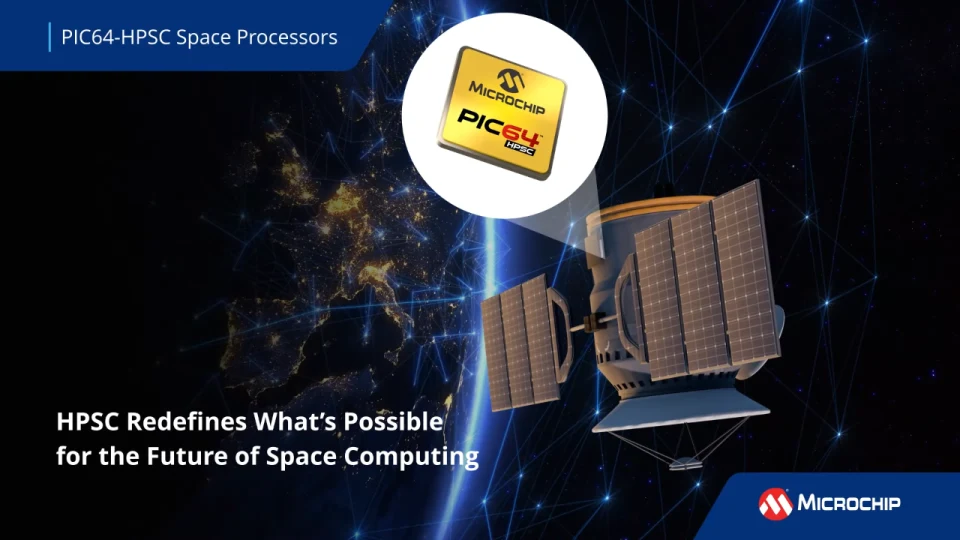Explore the Future of Space Computing With PIC64-HPSC Microprocessors