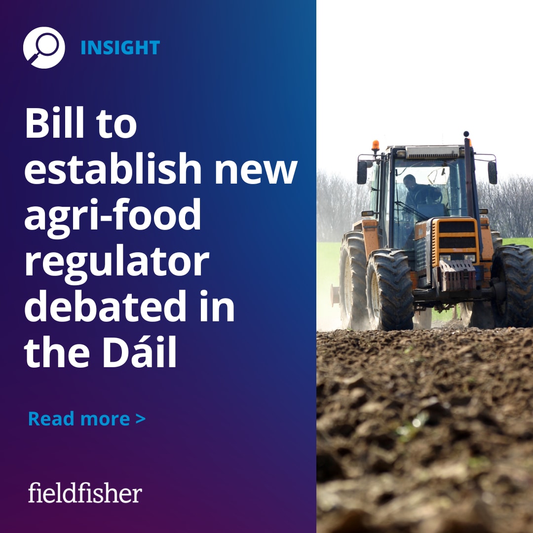 Bill to establish new agrifood regulator debated in the Dáil Fieldfisher