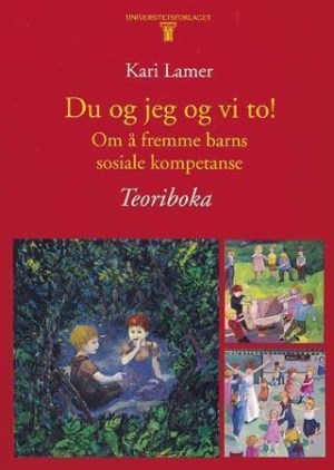 Du Og Jeg Og Vi To! - Om å Fremme Barns Sosiale Kompetanse, Teoriboka ...