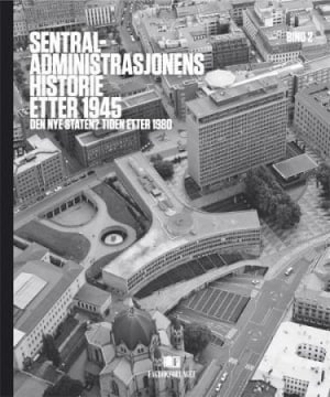 Sentraladministrasjonens historie etter 1945. Bd. 2