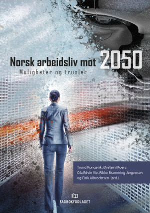 Norsk arbeidsliv mot 2050 (Open Access)