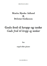 Guds fred til kropp og tanke PDF - piano/orgel - Marita Bjørke Ådland & Þröstur