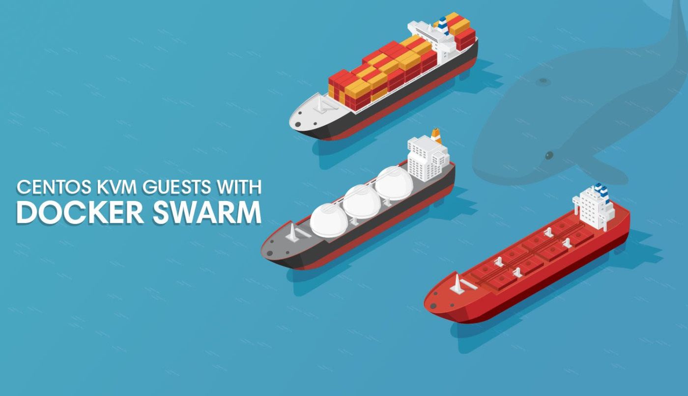 CentOS KVM guests as Docker "Swarm Mode" nodes