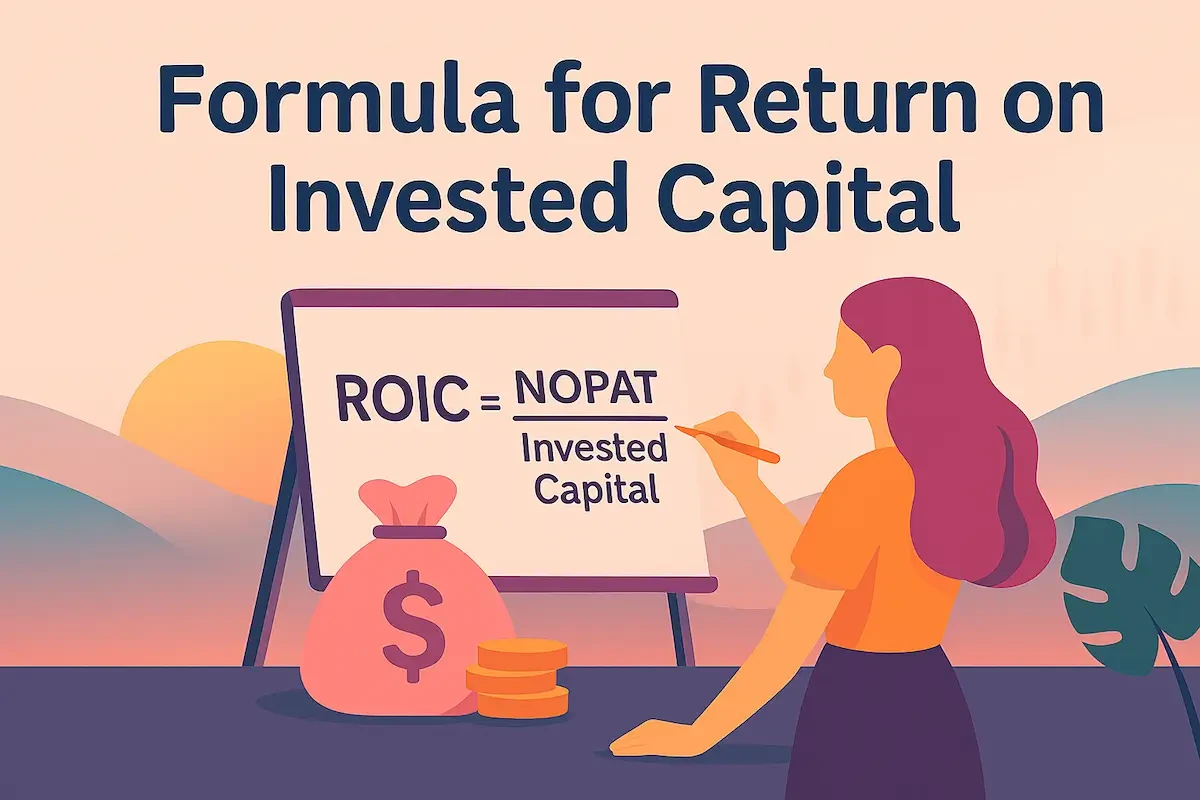 Formula for Return on Invested Capital (ROIC): A Complete Guide
