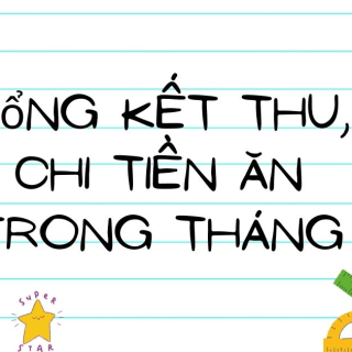 [DOWNLOAD] Tổng kết thu, chi tiền ăn trong tháng