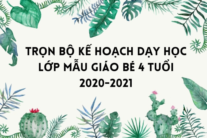 KẾ HOẠCH DẠY HỌC LỚP MẪU GIÁO BÉ 4 TUỔI