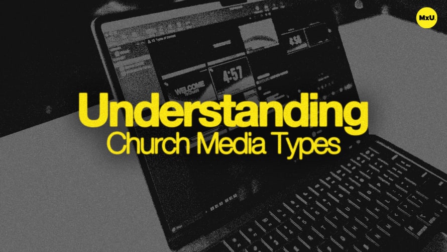 Understanding Church Media Types