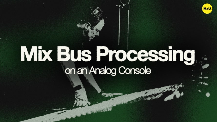 Mix Bus Processing on an Analog Console