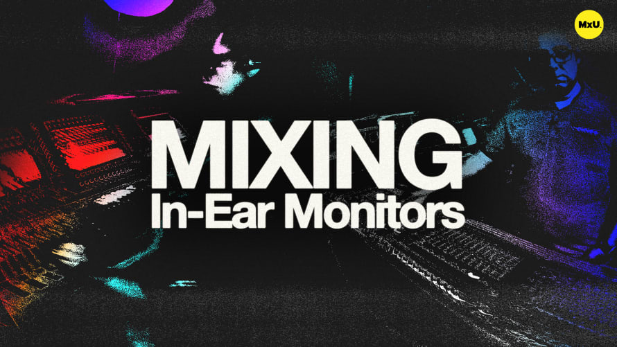 Mixing In-Ear Monitors