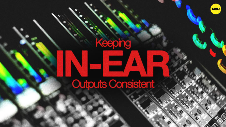 Keeping In-Ear Outputs Consistent