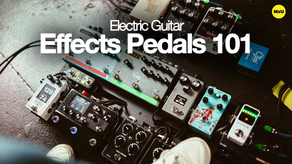 Electric Guitar Effects Pedals 101
