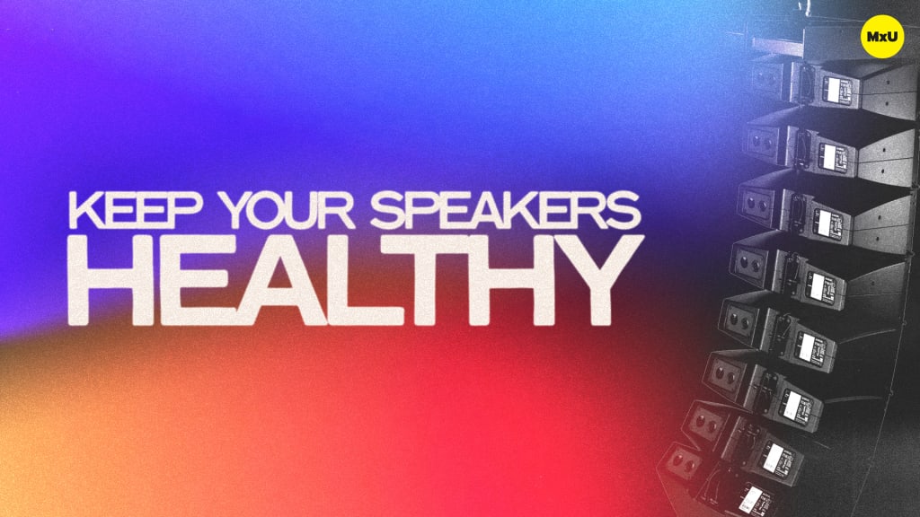 Keep Your Speakers Healthy