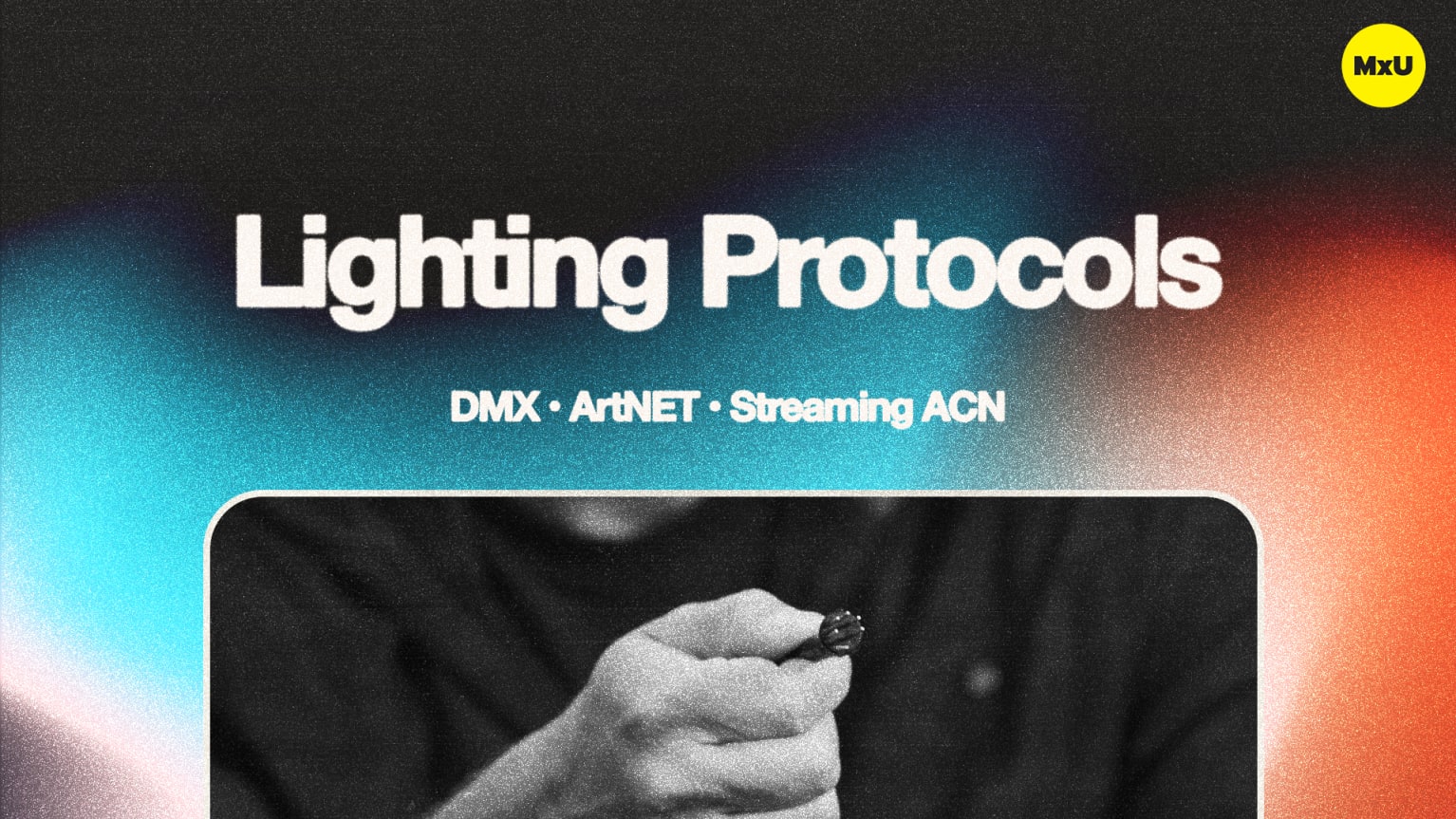Lighting Protocols - MxU