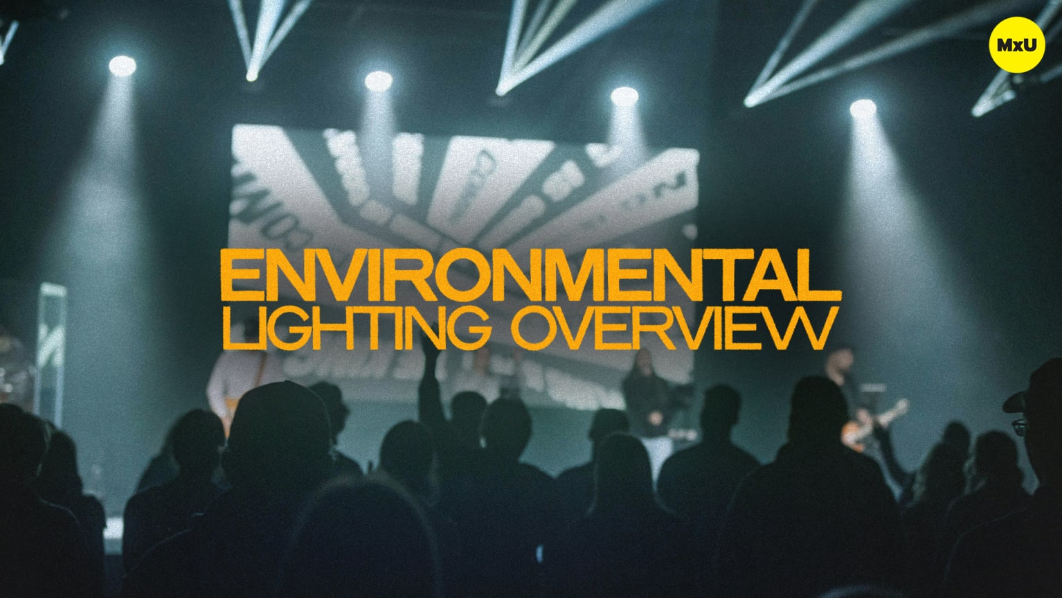 Environmental Lighting Overview Mxu