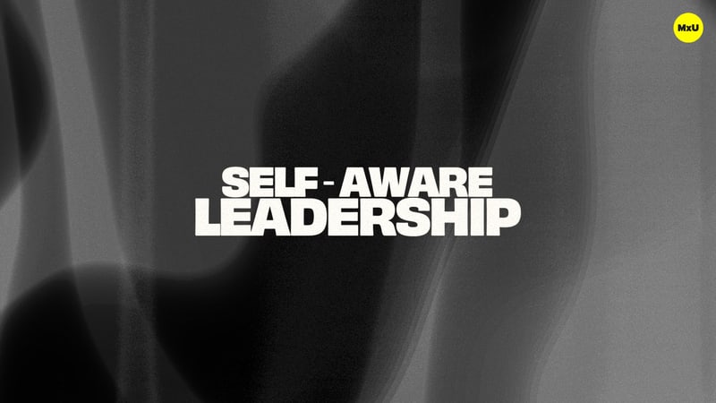 Self-Aware Leadership