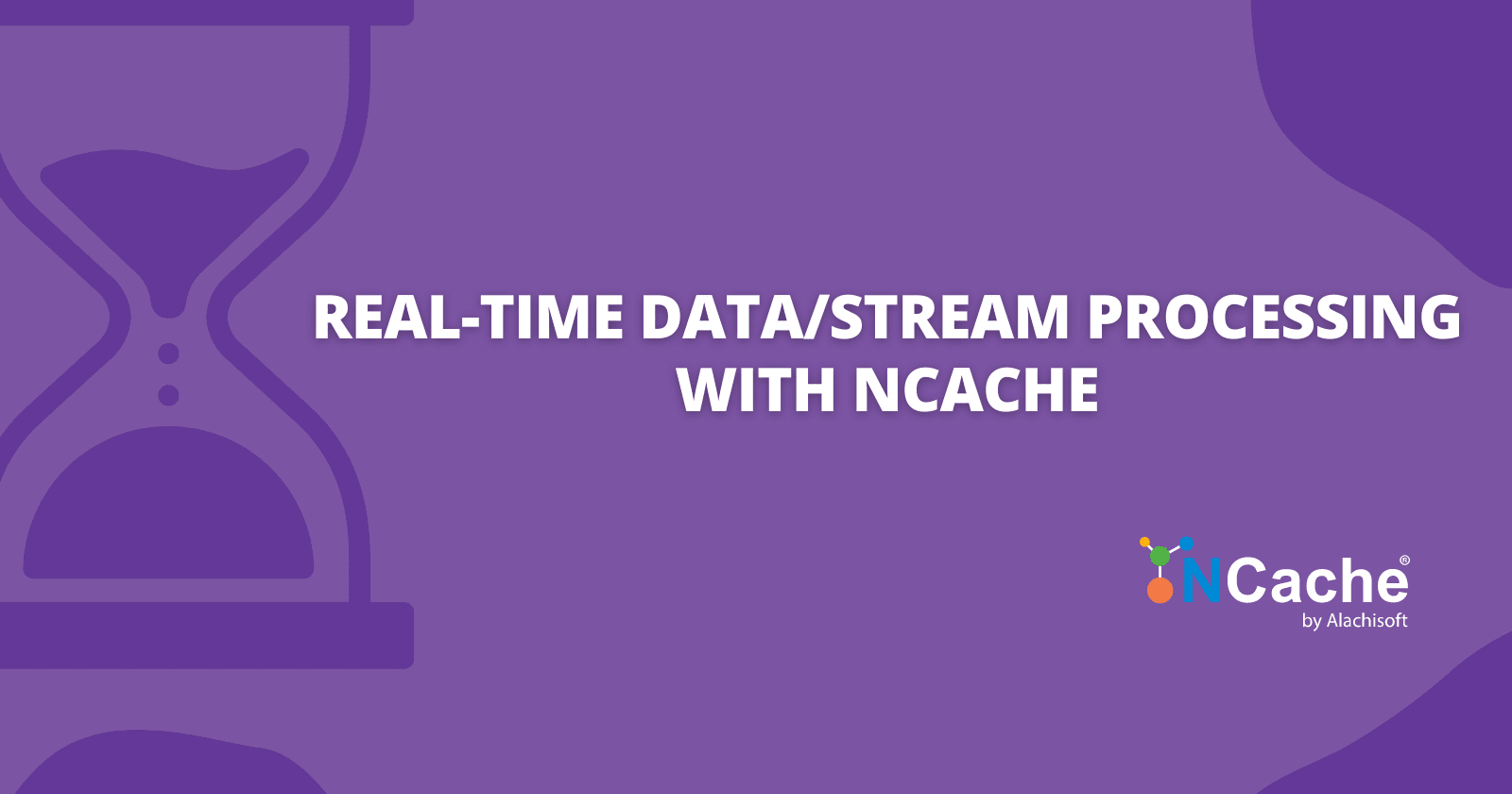 Real-Time Data/Stream Processing with Distributed Caching