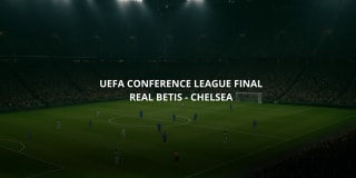 Inför UEFA Conference League-finalen: Real Betis vs Chelsea