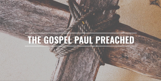 The Gospel Paul Preached