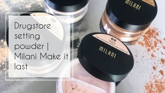 Milani Make it Last setting powder | Best drugstore powder you may ever use!