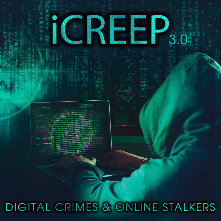 Icreep 3 - Digital Crimes & Online Stalkers