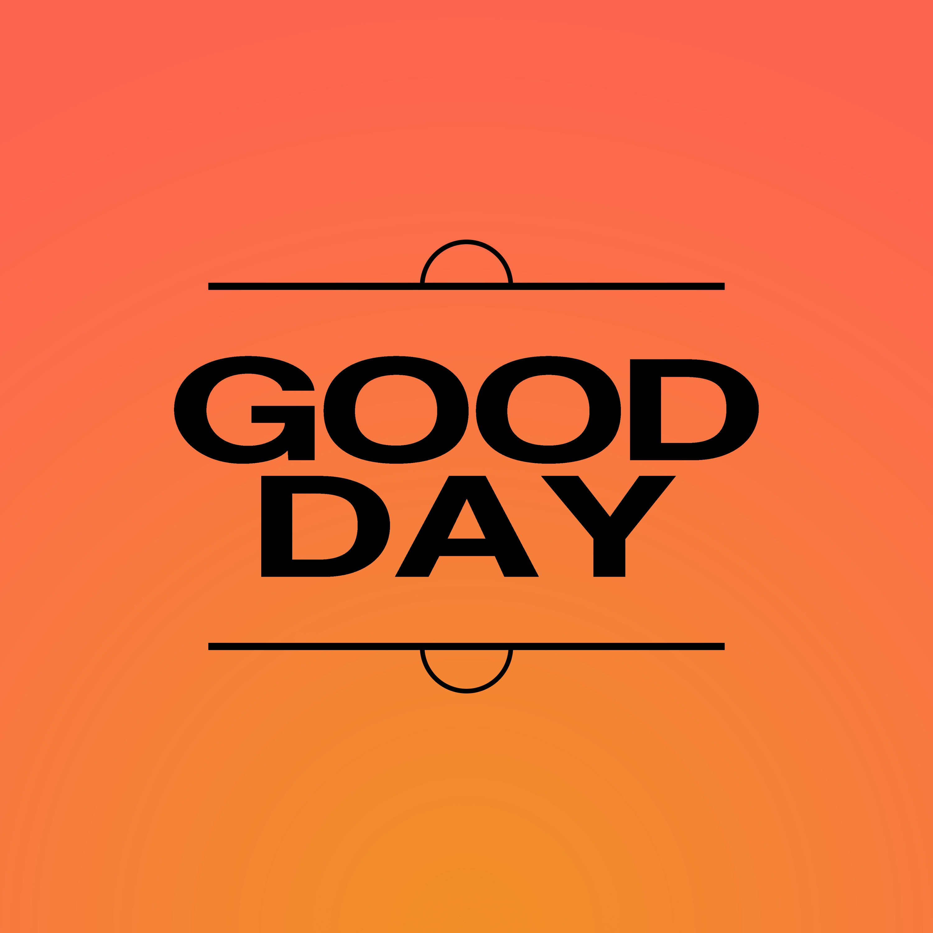 Good Day