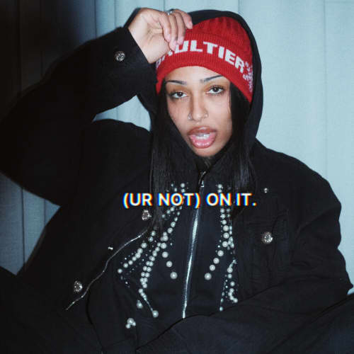 (UR NOT) ON IT. (Explicit)