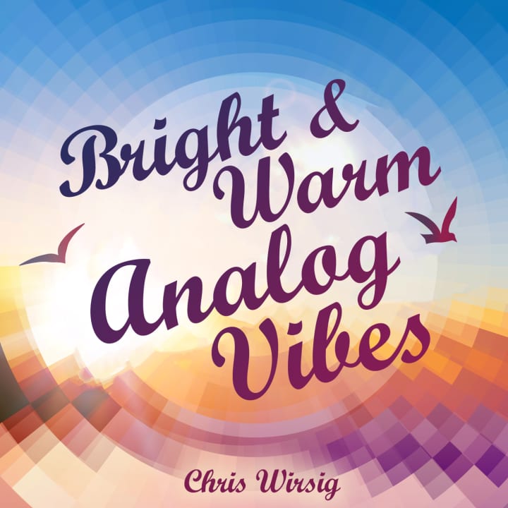 Bright & Warm Analog Vibes