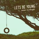 Let&#39;s Be Young