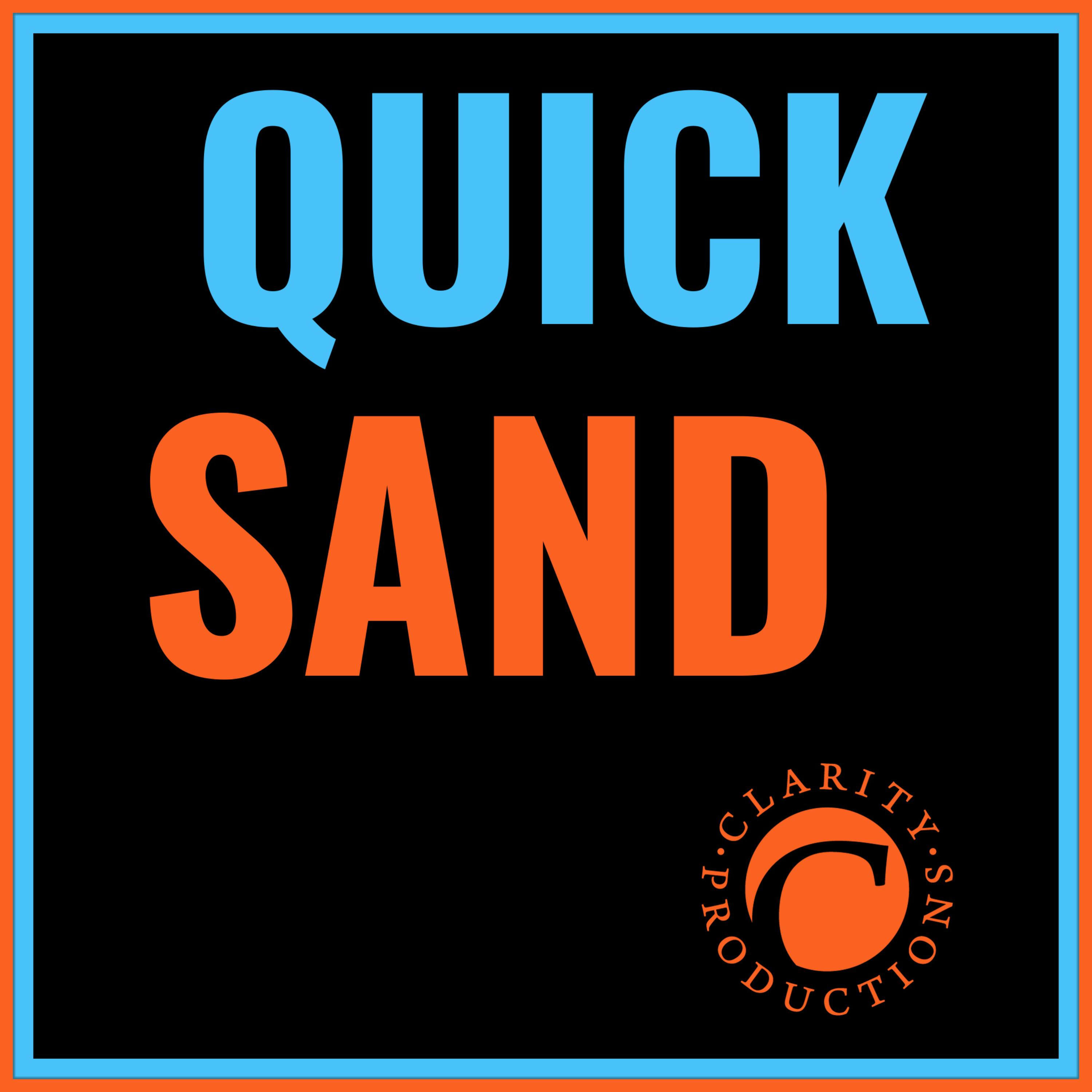 QUICK SAND