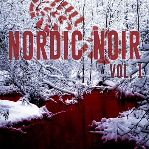 Nordic Noir- Dark Discoveries and Detection - Volume 1