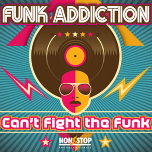 Funk Addiction - Can&#39;t Fake The Funk