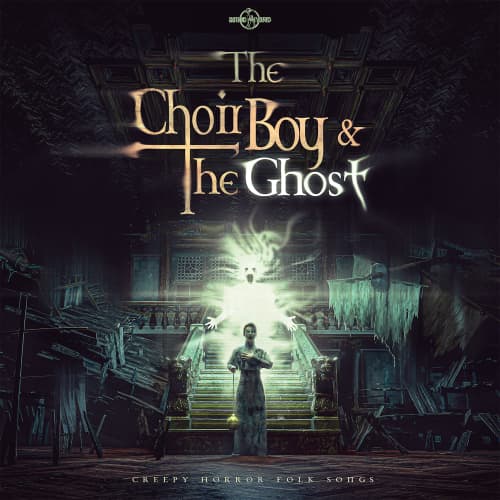 The Choir Boy and The Ghost - Creepy Horror Folk Songs