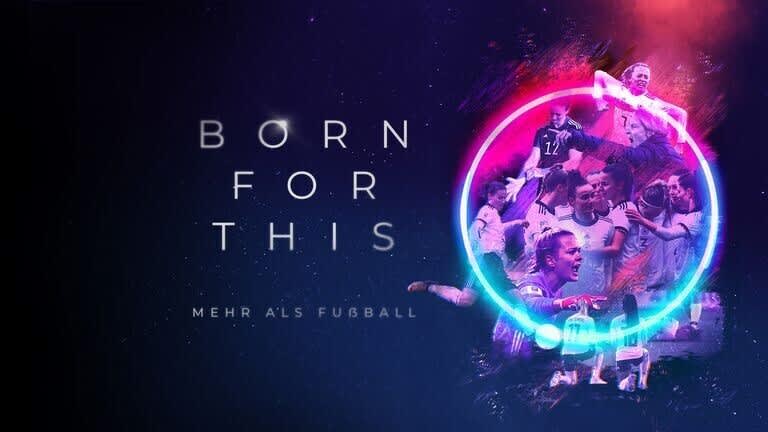 Born for this &#8211; mehr als Fu&#223;ball