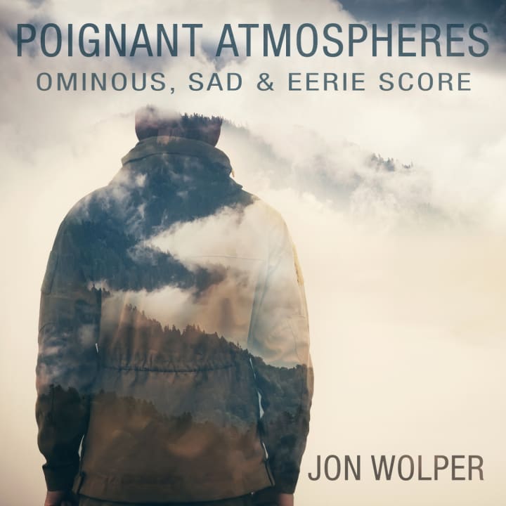 Poignant Atmospheres - Ominous, Sad & Eerie Score