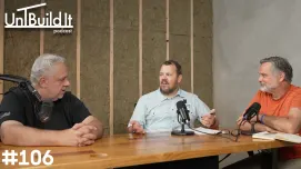 UnBuild It | Episode 106: WTF: Off-Site Building & Owner-GC?