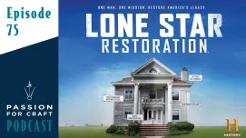 Passion for Craft | Episode 75: Lone Star Restoration
