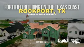 Build Across America | Episode 5 - FORTIFIED Building on the Texas Coast