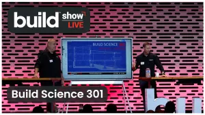 Build Science 301 – Build Show LIVE edition!